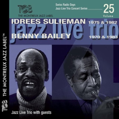 Idrees Sulieman & Benny Bailey - Swiss Radio Days: Jazz Live Trio Concert Series, vol.25  (2011) FLAC