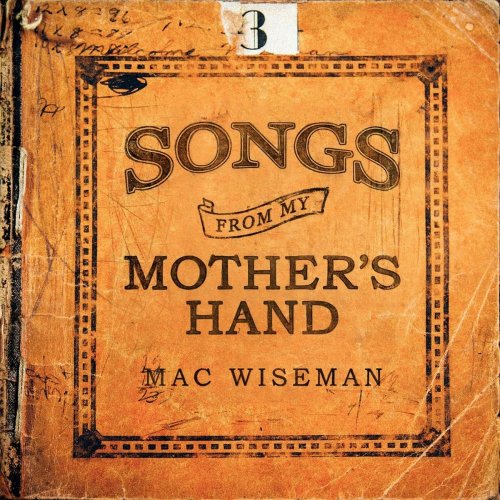 Mac Wiseman - Songs From My Mother's Hand (2014)