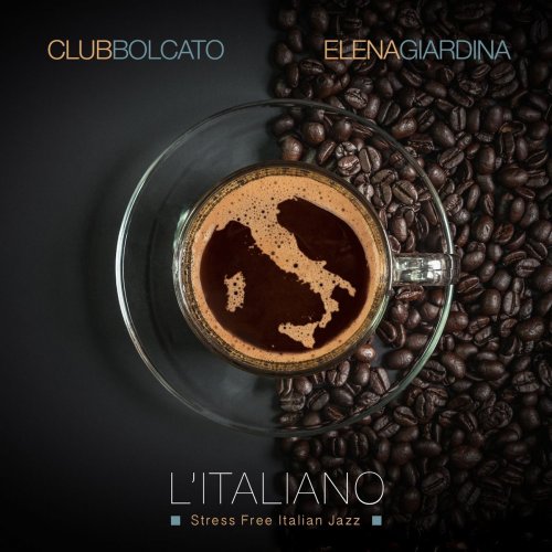 Club Bolcato - L'Italiano (Stress Free Italian Jazz) (2019)