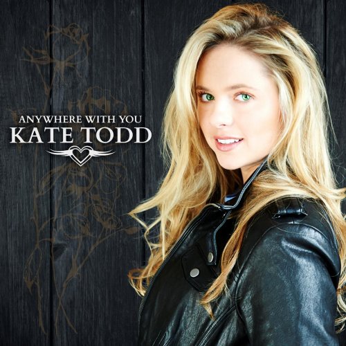 Kate Todd - Anywhere With You (2015) [Hi-Res]