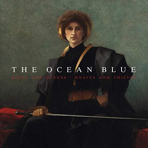 The Ocean Blue - Kings and Queens / Knaves and Thieves (2019)