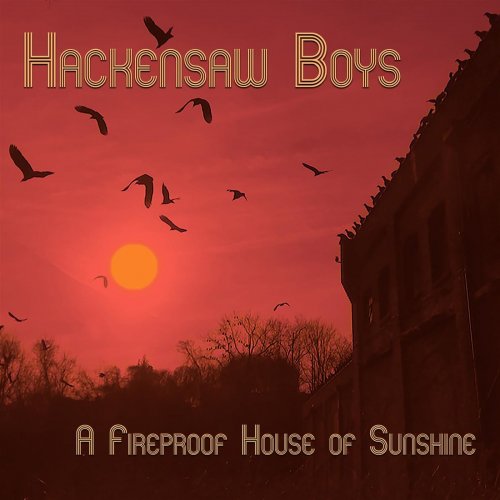 Hackensaw Boys - A Fireproof House of Sunshine (2019)