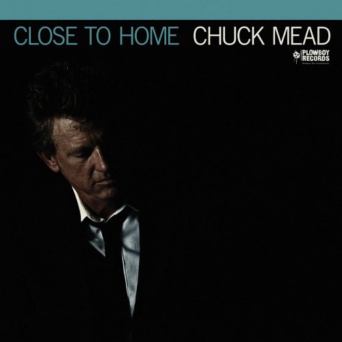 Chuck Mead - Close to Home (2019)