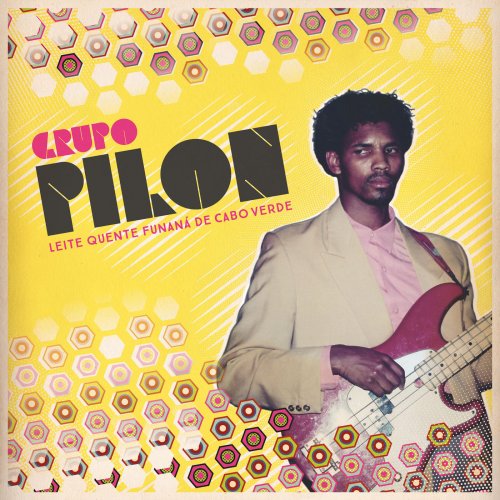 Grupo Pilon - Grupo Pilon: Leite Quente Funaná de Cabo Verde (2019)