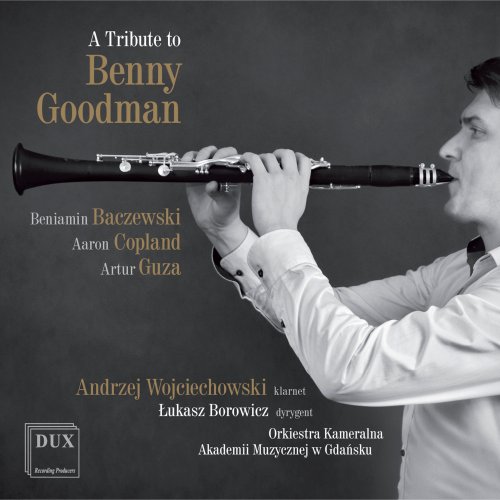 Łukasz Borowicz, Andrzej Wojciechowski - A Tribute to Benny Goodman (2019)