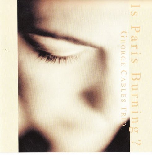 George Cables Trio - Is Paris Burning? (2002) [CDRip]