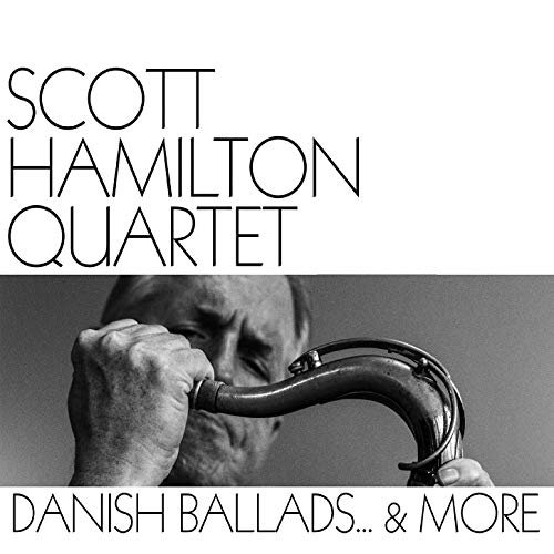 Scott Hamilton - Danish Ballads... & More (2019)