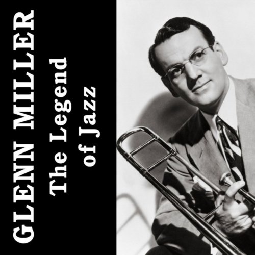 Glenn Miller - The Legend of Jazz (2019)