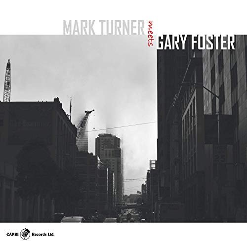 Mark Turner & Gary Foster - Mark Turner Meets Gary Foster (2019)