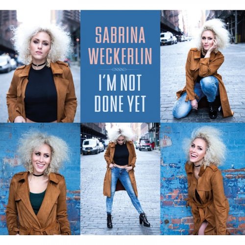 Sabrina Weckerlin - I'm Not Done Yet (2019)