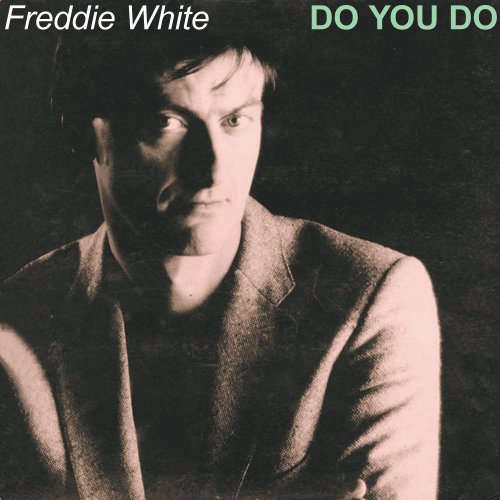 Freddie White - Do You Do (Remastered) (1981/2012)