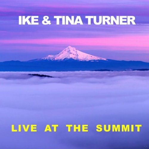 Ike & Tina Turner - Live At The Summit (2018)