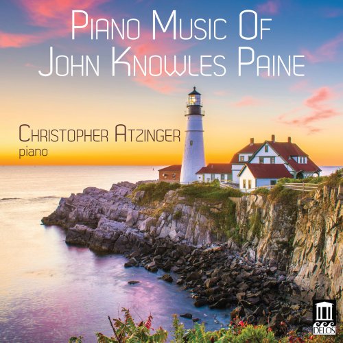 Christopher Atzinger - Piano Music of John Knowles Paine (2019) [Hi-Res]