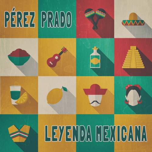 Perez Prado - Leyenda Mexicana (2019) [Hi-Res]