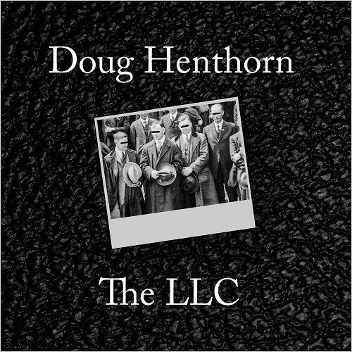 Doug Henthorn - The LLC (2019)