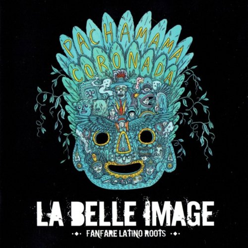 La Belle Image - Pachamama Coronada (2015)