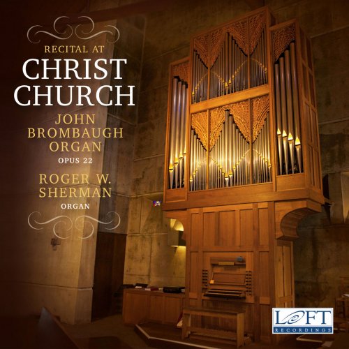 Roger W. Sherman - Recital at Christ Church (Live) (2019)