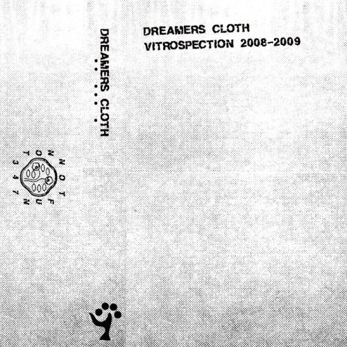 Dreamers Cloth ‎- Vitrospection: 2008​-​2009 (2019)