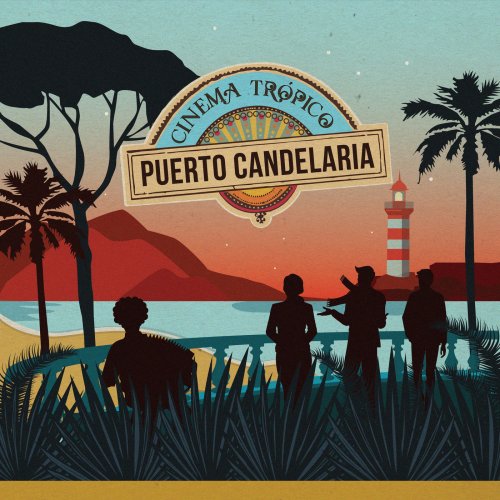 Puerto Candelaria - Cinema Trópico (2019) [Hi-Res]