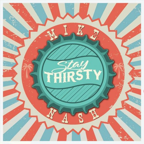 Mike Nash & Southern Drawl Band - Stay Thirsty (2019)