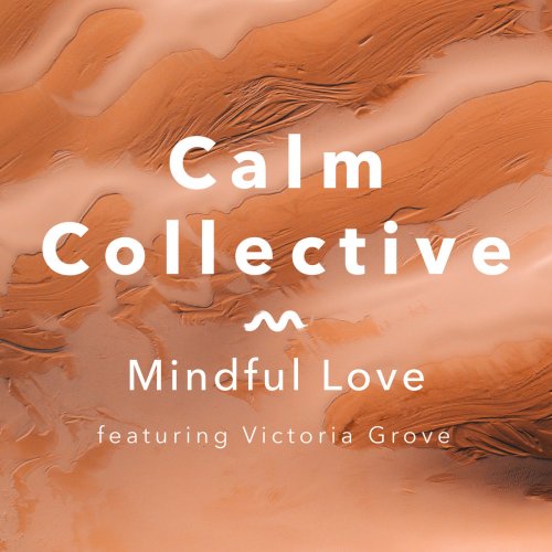 Calm Collective - Mindful Love (2019)