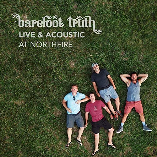 Barefoot Truth - Live & Acoustic at Northfire (2019)
