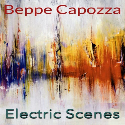 Beppe Capozza - Electric Scenes (2019)