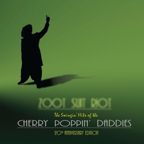 Cherry Poppin' Daddies - Zoot Suit Riot: The 20th Anniversary Edition (2017)