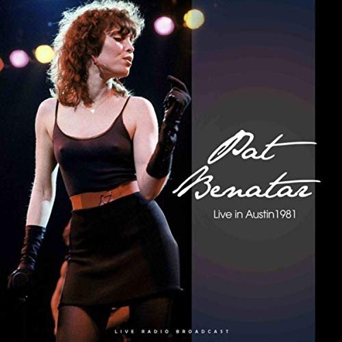 Pat Benatar - Live in Austin 1981 (Live) (2018)