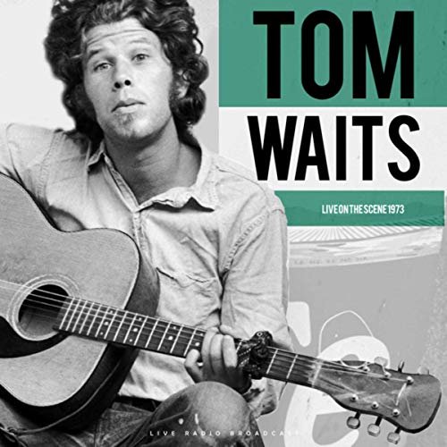 Tom Waits - Live On The Scene 1973 (Live) (2018)