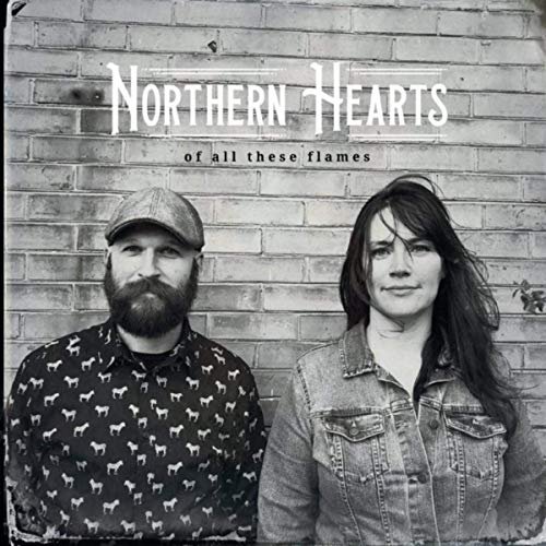 Northern Hearts - Of All These Flames (2019)