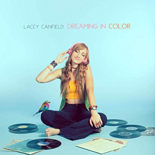 Lacey Canfield - Dreaming in Color (2019)