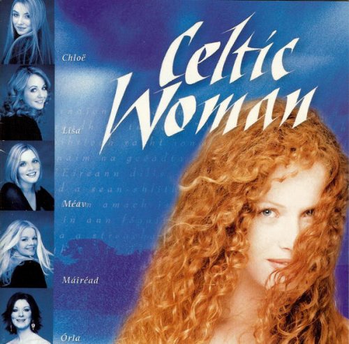 Celtic Woman and project participants - Chloe Agnew, Orla Fallon, Lisa Kelly, Mairead Nesbitt, Meav Ni Mhaolchatha - Collection (1998-2008)