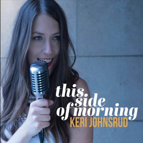 Keri Johnsrud - This Side of Morning (2015)