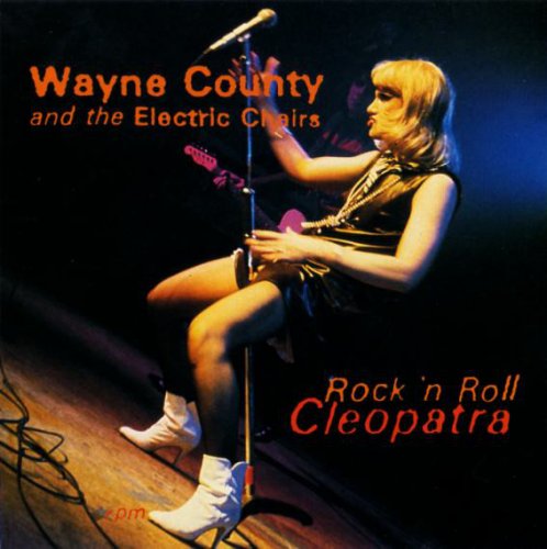 Wayne County & The Electric Chairs - Rock'N Roll Cleopatra (1993)