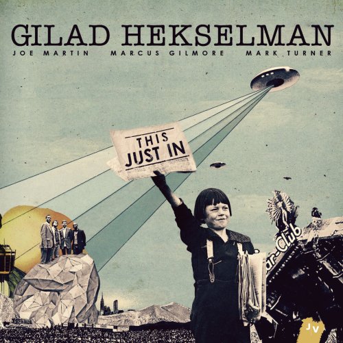 Gilad Hekselman - This Just In (2013) [Hi-Res]