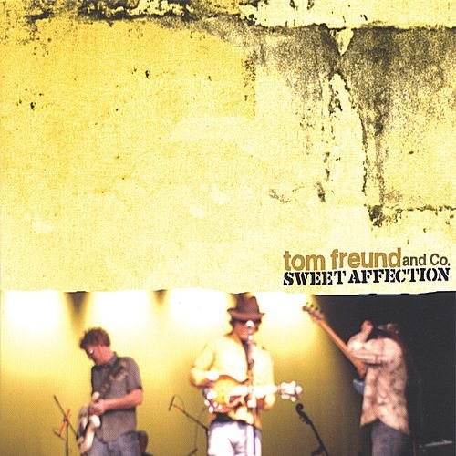 Tom Freund - My Sweet Affection (2005)