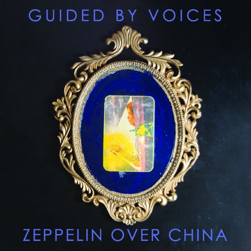 Guided By Voices - Zeppelin Over China (2019) [24bit FLAC]