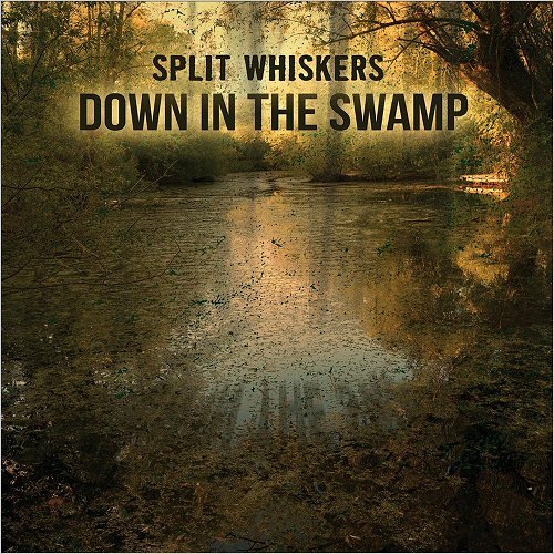 Split Whiskers - Down In The Swamp (2019)