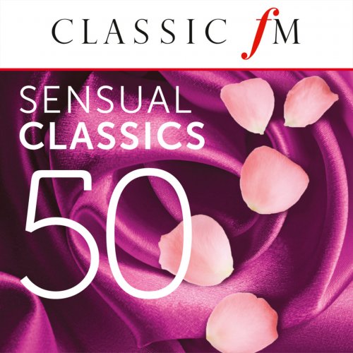 VA - 50 Sensual Classics (By Classic FM) (2014)