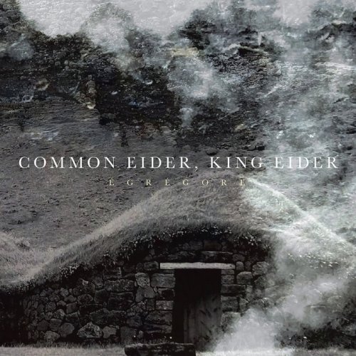 Common Eider, King Eider ‎- Égrégore (2019)