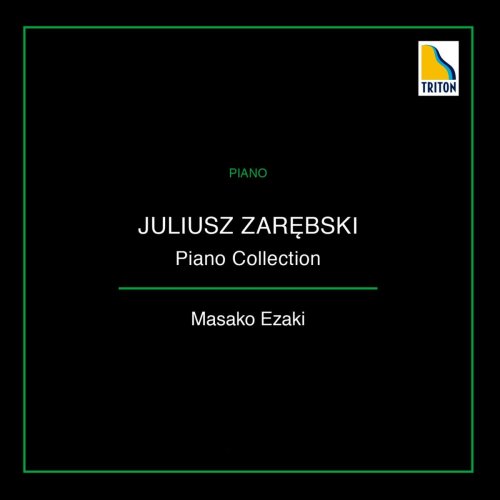 Masako Ezaki - Juliusz Zarebski Piano Collection (2019)