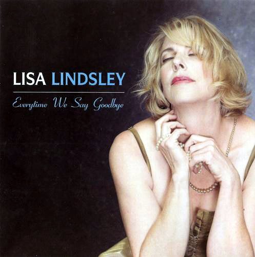 Lisa Lindsley - Everytime We Say Goodbye (2011) FLAC