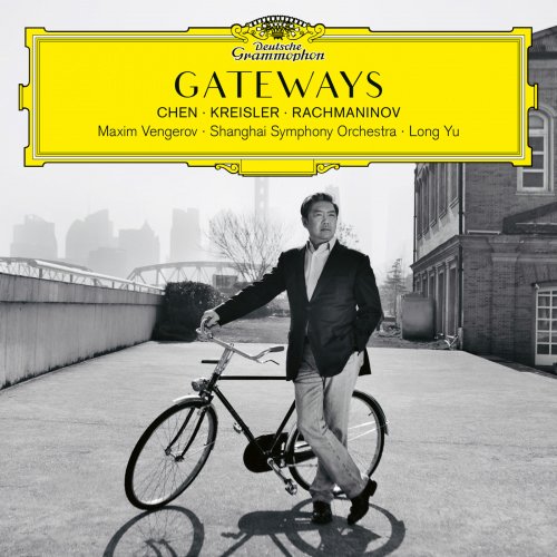 Maxim Vengerov, Shanghai Symphony Orchestra & Long Yu - Gateways. Chen – Kreisler – Rachmaninov (2019) [Hi-Res]