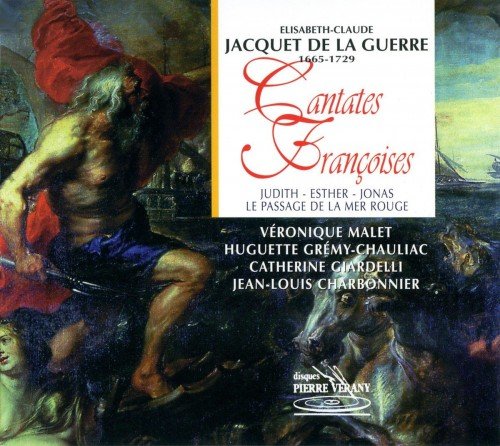 Veronique Malet, Huguette Gremy-Chauliac, Catherine Giardelli, Jean-Louis Charbonnier - Jacquet de la Guerre: Cantates Françoises (2001)