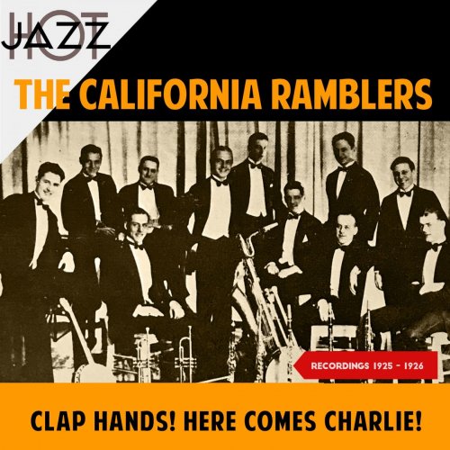 The California Ramblers - Clap Hands! Here Comes Charlie! (Recordings 1925 - 1926) (2019)