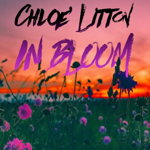 Chloe Litton - In Bloom (2019)