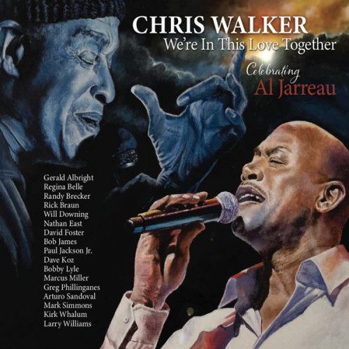 Chris Walker - We’re In This Love Together - Celebrating Al Jarreau (2019)