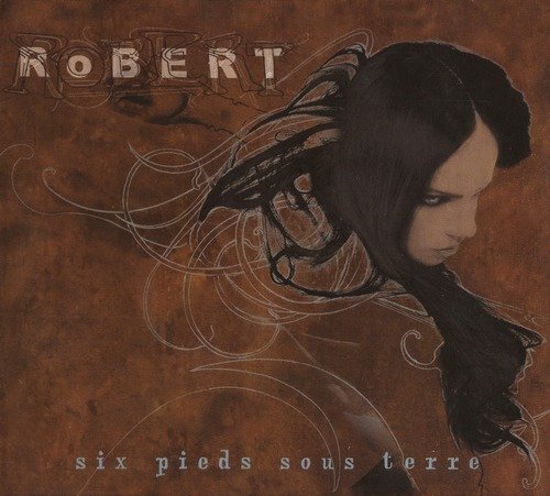 RoBERT - Six Pieds Sous Terre (2005)