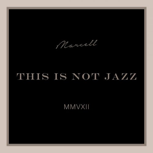 Marcell - This Is Not Jazz (2019)